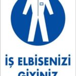 İş Elbisenizi Giyiniz Uyarı Levhası