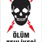 Ölüm Tehlikesi Uyarı Levhası
