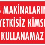 İş Makinaları Uyarı Levhası