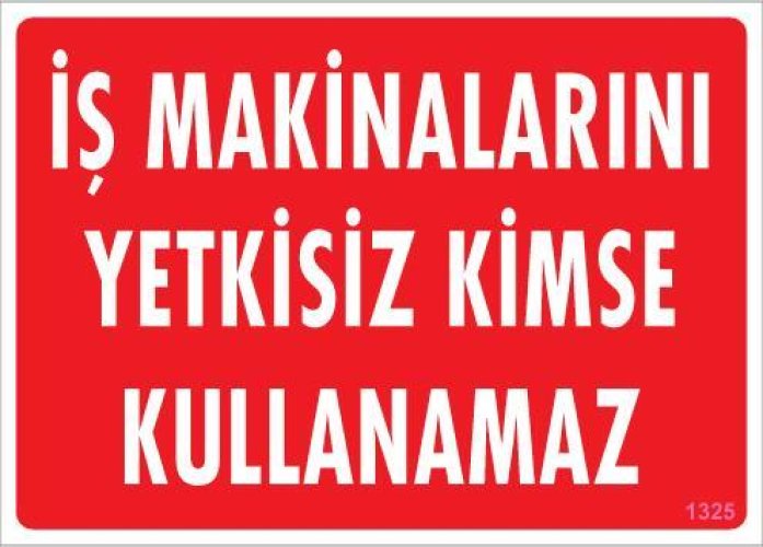 pvc-ikaz-levhasi-25x35-kod-1325-12169.jpg İş Makinaları Uyarı Levhası - Görsel 1