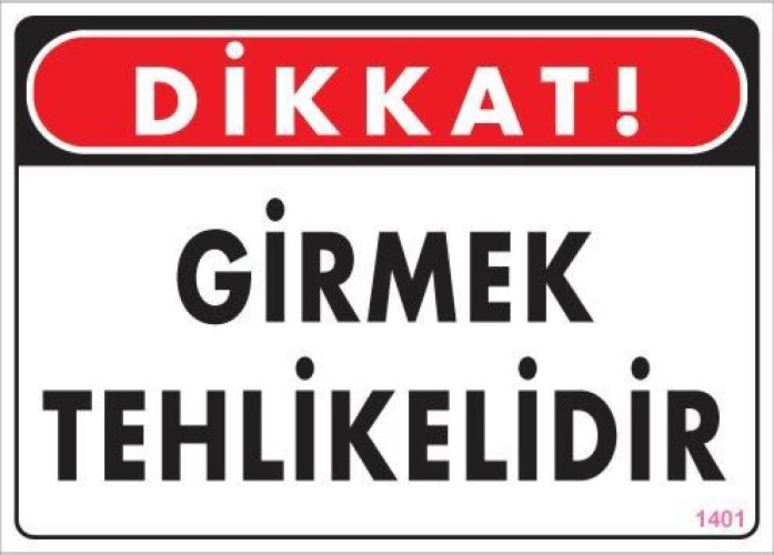 pvc-ikaz-levhasi-25x35-kod-1401-12170.jpg Girmek Tehlikelidir Uyarı Levhası - Görsel 1