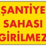 Şantiye Sahası Uyarı Levhası