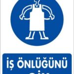 İş Önlüğü Giy Uyarı Levhası 25x35