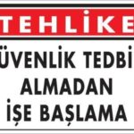 İş Güvenliği Uyarı Levhası 25x35