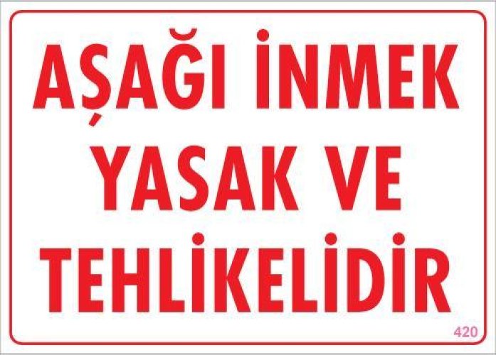 pvc-ikaz-levhasi-25x35-kod-420-12128.jpg Aşağı İnmek Yasaktır Levhası - Görsel 1