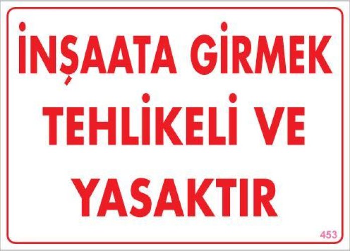 pvc-ikaz-levhasi-25x35-kod-453-12175.jpg İnşaata Girmek Yasaktır Levhası - Görsel 1