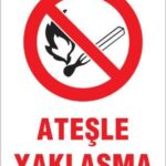 Ateşle Yaklaşma Uyarı Levhası