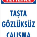 Gözlüksüz Çalışma Uyarı Levhası