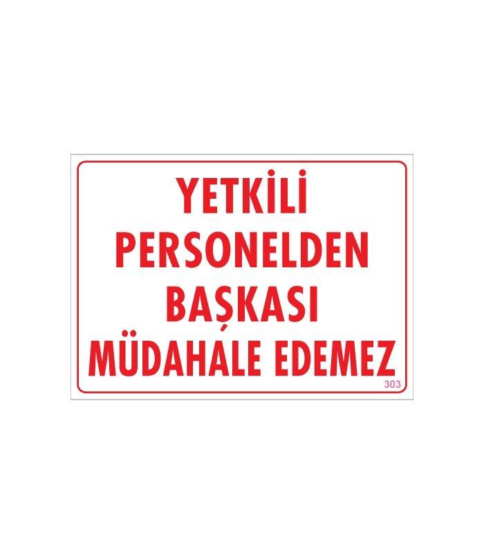 yetkiliden-baskasi-uyari-levhasi-25x35-kod-303-23804.jpg Yetkiliden Başkası Giremez Uyarı Levhası - Görsel 1