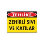 Zehirli Katı ve Sıvılar Uyarı Levhası - 25x35 cm